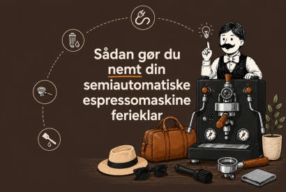 G&oslash;r din semiautomatiske espressomaskine ferieklar